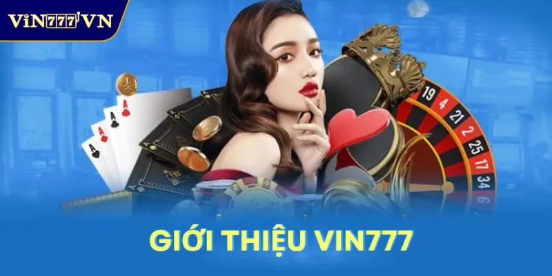 Giới thiệu tổng quan vin777