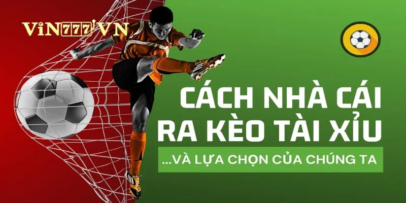 Cách tính tiền kèo tài xỉu vin777